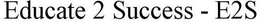 EDUCATE 2 SUCCESS - E2S trademark