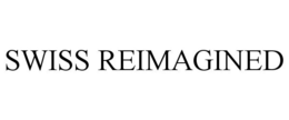 SWISS REIMAGINED trademark