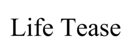 LIFE TEASE trademark