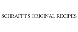 SCHRAFFT'S ORIGINAL RECIPES trademark