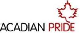 ACADIAN PRIDE trademark