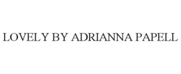 LOVELY BY ADRIANNA PAPELL trademark