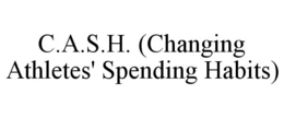 C.A.S.H. (CHANGING ATHLETES' SPENDING HABITS) trademark