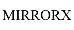 MIRRORX trademark
