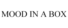 MOOD IN A BOX trademark