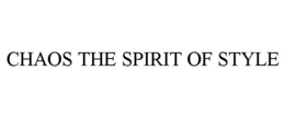 CHAOS THE SPIRIT OF STYLE trademark