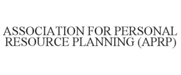 ASSOCIATION FOR PERSONAL RESOURCE PLANNING (APRP) trademark