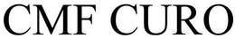 CMF CURO trademark