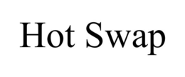 HOT SWAP trademark