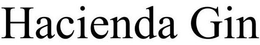 HACIENDA GIN trademark