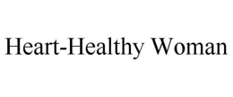 HEART-HEALTHY WOMAN trademark