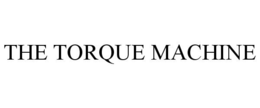 THE TORQUE MACHINE trademark