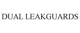 DUAL LEAKGUARDS trademark