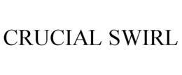 CRUCIAL SWIRL trademark