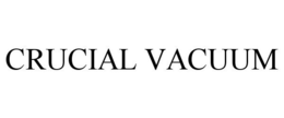 CRUCIAL VACUUM trademark