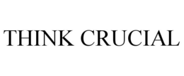 THINK CRUCIAL trademark