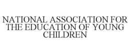 NATIONAL ASSOCIATION FOR THE EDUCATION OF YOUNG CHILDREN trademark