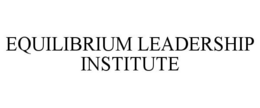 EQUILIBRIUM LEADERSHIP INSTITUTE trademark