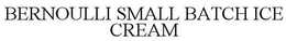BERNOULLI SMALL BATCH ICE CREAM trademark