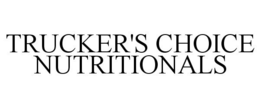 TRUCKER'S CHOICE NUTRITIONALS trademark