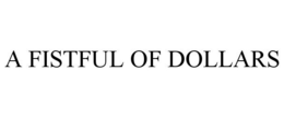 A FISTFUL OF DOLLARS trademark