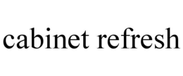 CABINET REFRESH trademark