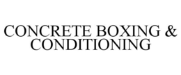 CONCRETE BOXING & CONDITIONING trademark