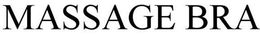 MASSAGE BRA trademark