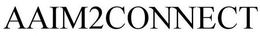 AAIM2CONNECT trademark