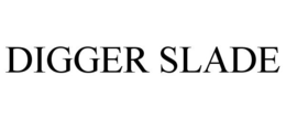 DIGGER SLADE trademark