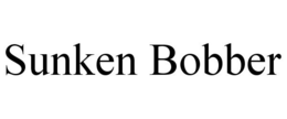 SUNKEN BOBBER trademark