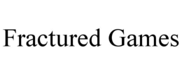 FRACTURED GAMES trademark