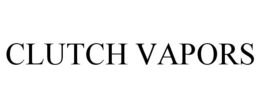 CLUTCH VAPORS trademark