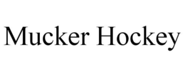 MUCKER HOCKEY trademark
