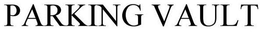 PARKING VAULT trademark
