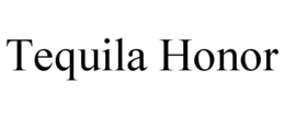 TEQUILA HONOR trademark