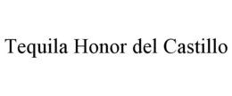 TEQUILA HONOR DEL CASTILLO trademark