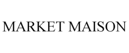 MARKET MAISON trademark