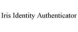 IRIS IDENTITY AUTHENTICATOR trademark