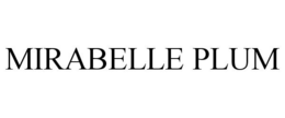 MIRABELLE PLUM trademark