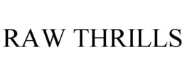 RAW THRILLS trademark