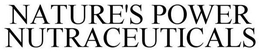 NATURE'S POWER NUTRACEUTICALS trademark