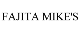 FAJITA MIKE'S trademark