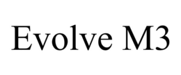 EVOLVE M3 trademark