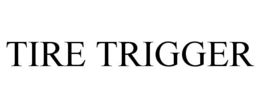 TIRE TRIGGER trademark