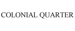COLONIAL QUARTER trademark