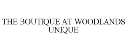 THE BOUTIQUE AT WOODLANDS UNIQUE trademark