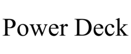 POWER DECK trademark