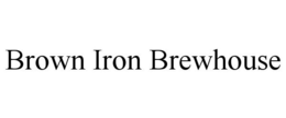 BROWN IRON BREWHOUSE trademark