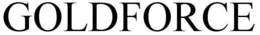 GOLDFORCE trademark